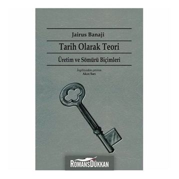 Tarih Olarak Teori - Jairus Banaji