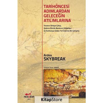 Tarih Öncesi Adımlardan Geleceğin Atılımlarına - Ardea Skybreak