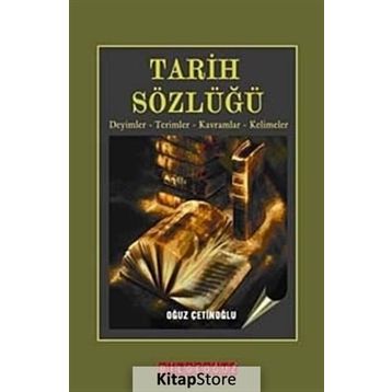 TARIH SÖZLÜĞÜ - OĞUZ ÇETİNOĞLU