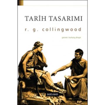 Tarih Tasarımı - R. G. Collingwood