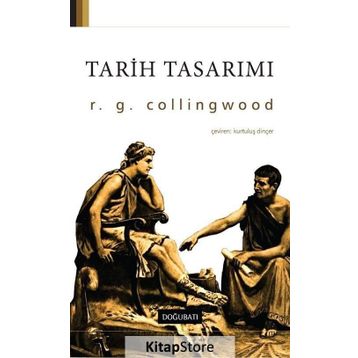 Tarih Tasarımı - R. G. Collingwood
