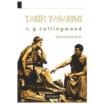 Tarih Tasarımı - R. G. Collingwood