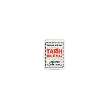 Tarih Unutmaz - M. Mücahit Küçükyılmaz