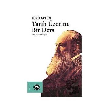 Tarih Üzerine Bir Ders - Lord Acton