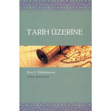 TARIH ÜZERİNE - ERIC J. HOBSBAWM