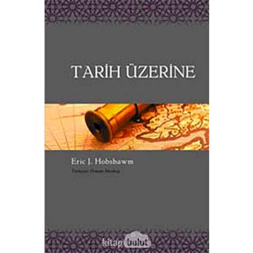 TARIH ÜZERİNE - ERIC J. HOBSBAWM