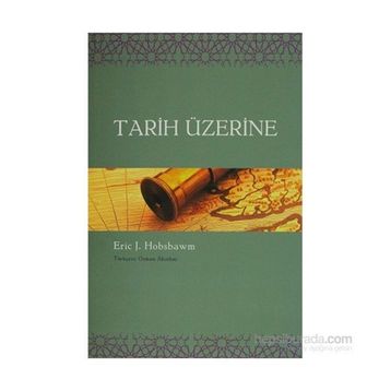 TARIH ÜZERİNE - ERIC J. HOBSBAWM