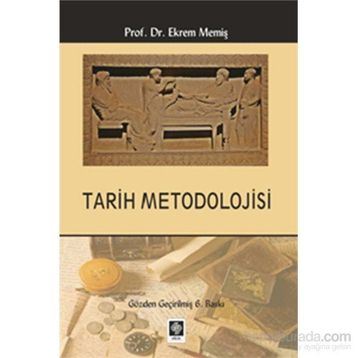 Tarih ve Metodolojisi - İsmail Özçelik