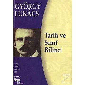 Tarih ve Sınıf Bilinci - György Lukâcs