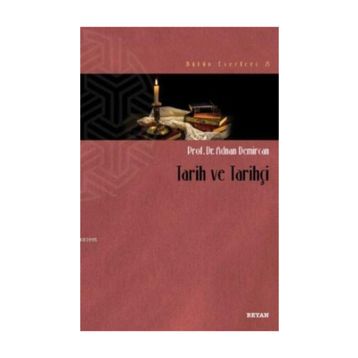 Tarih Ve Tarihçi - Adnan Demircan