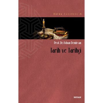Tarih Ve Tarihçi - Adnan Demircan
