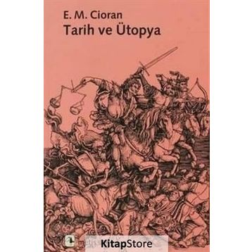 TARIH VE ÜTOPYA - E. M. CIORAN