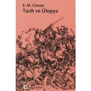 TARIH VE ÜTOPYA - E. M. CIORAN
