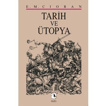 TARIH VE ÜTOPYA - E. M. CIORAN
