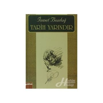 TARIH YARINDIR - İSMET BOZDAĞ