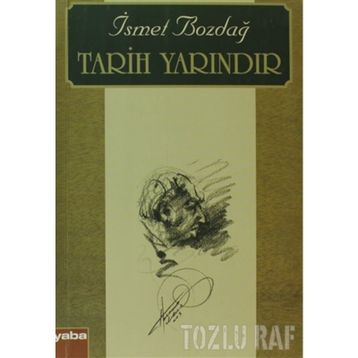 TARIH YARINDIR - İSMET BOZDAĞ