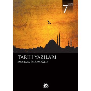 TARIH YAZILARI - MUSTAFA İSLAMOĞLU