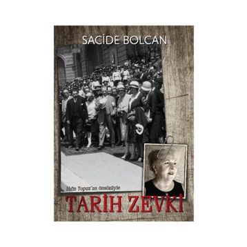 Tarih Zevki - Sacide Bolcan