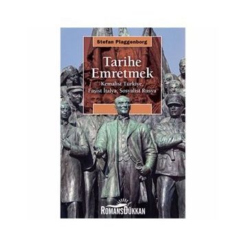 Tarihe Emretmek - Stefan Plaggenborg