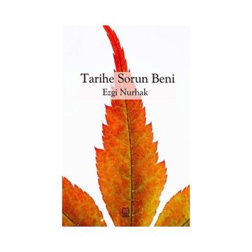 Tarihe Sorun Beni - Ezgi Nurhak