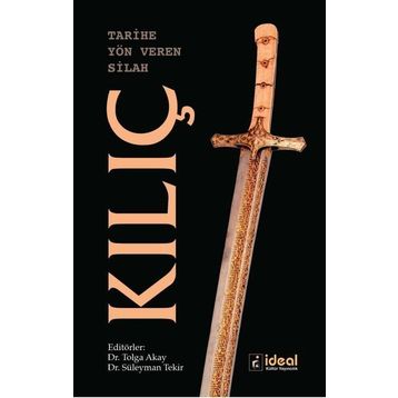 Tarihe Yön Veren Silah: Kılıç - Kolektif