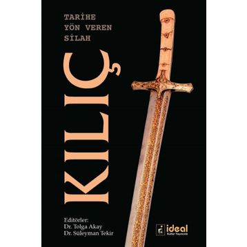 Tarihe Yön Veren Silah: Kılıç - Kolektif