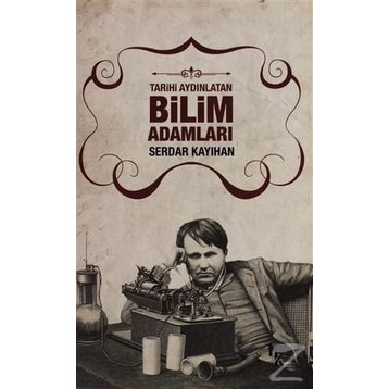 Tarihi Aydınlatan Bilim Adamları - Serdar