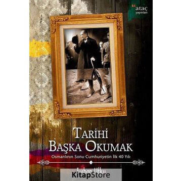 Tarihi Başka Okumak - Turhan Utku