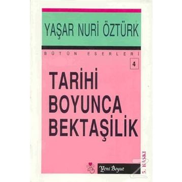 TARIHI BOYUNCA BEKTAŞİLİK - YAŞAR NURI ÖZTÜRK