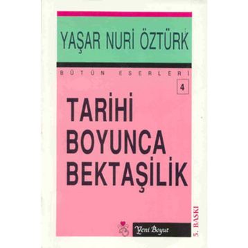 TARIHI BOYUNCA BEKTAŞİLİK - YAŞAR NURI ÖZTÜRK