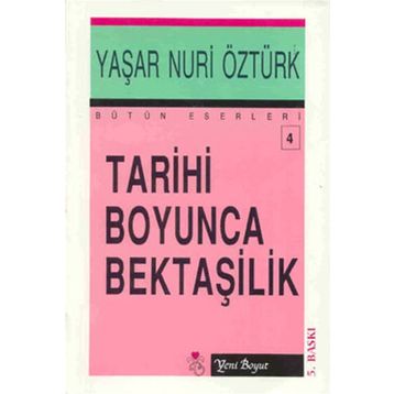 TARIHI BOYUNCA BEKTAŞİLİK - YAŞAR NURI ÖZTÜRK