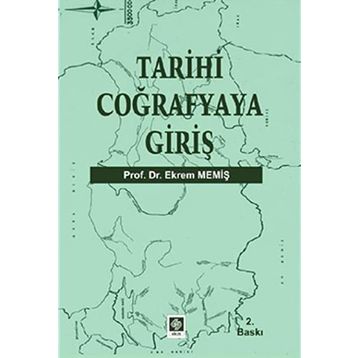 TARIHI COĞRAFYAYA GİRİŞ - EKREM MEMİŞ
