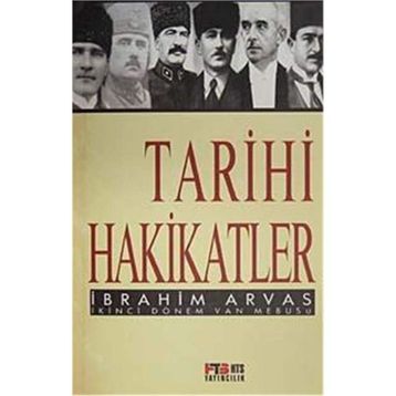 TARIHI HAKIKATLER - İBRAHİM ARVAS