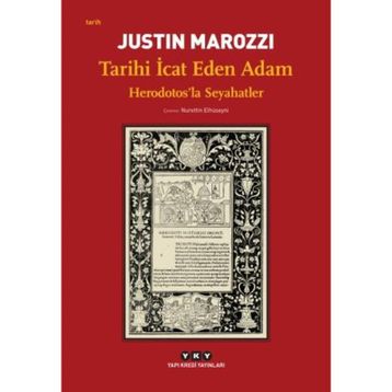 Tarihi Icat Eden Adam - Justin Marozzi