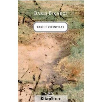 Tarihi Kırıntılar / Barış Bıçakçı / İletişim Yayınları