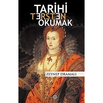 TARIHI TERSTEN OKUMAK - ZEYNEP DRAMALI