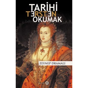 TARIHI TERSTEN OKUMAK - ZEYNEP DRAMALI