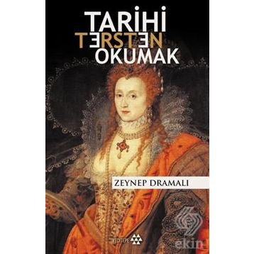 TARIHI TERSTEN OKUMAK - ZEYNEP DRAMALI