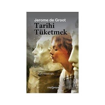 Tarihi Tüketmek - Jerome de Groot