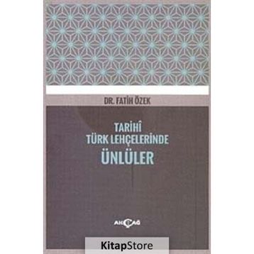 Tarihi Türk Lehçelerinde Ünlüler - Fatih Özek