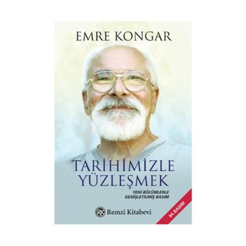 Tarihimizle Yüzleşmek - Emre Kongar