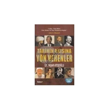 Tarihin Akışına Yön Verenler - Yaşar Ateşoğlu