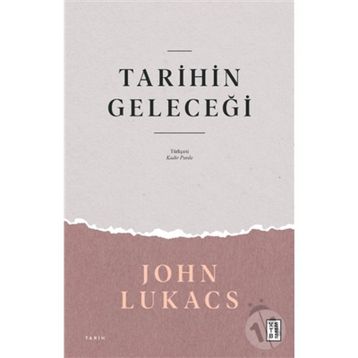 Tarihin Geleceği John Lukacs