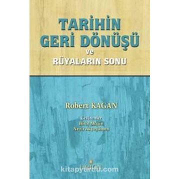 Tarihin Geri Dönüşü - Robert Kagan