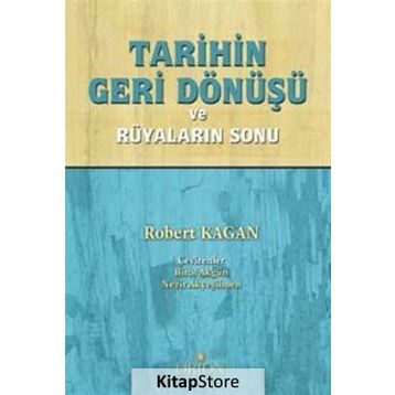 Tarihin Geri Dönüşü - Robert Kagan