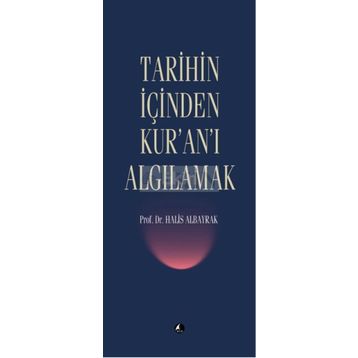 Tarihin İçinden Kur'an'ı Algılamak - Halis Albayrak