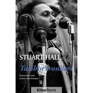 Tarihin İronileri - Stuart Hall Annie Paul