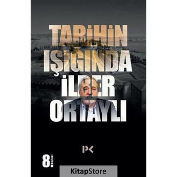 TARIHIN IŞIĞINDA - İLBER ORTAYLI