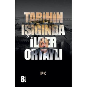TARIHIN IŞIĞINDA - İLBER ORTAYLI