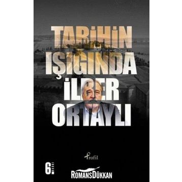 TARIHIN IŞIĞINDA - İLBER ORTAYLI